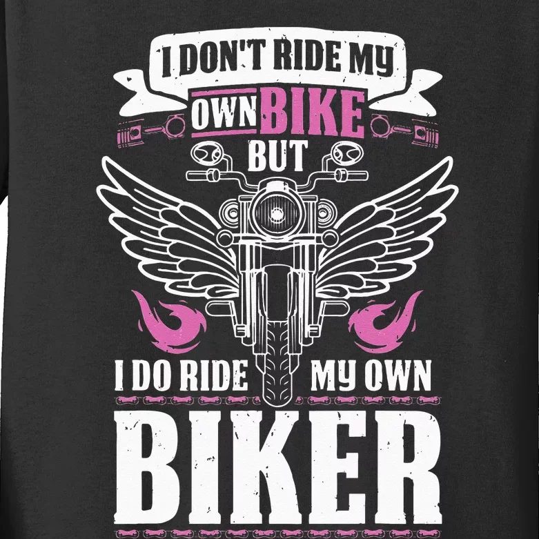 Motorcycle I Do Ride My Own Biker Girlfriend Wife Kids Long Sleeve Shirt