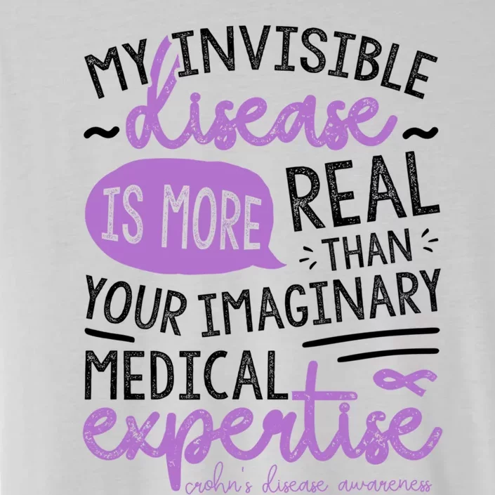 My Invisible Disease Is Real Crohn's Disease Awareness Gift ChromaSoft Performance T-Shirt