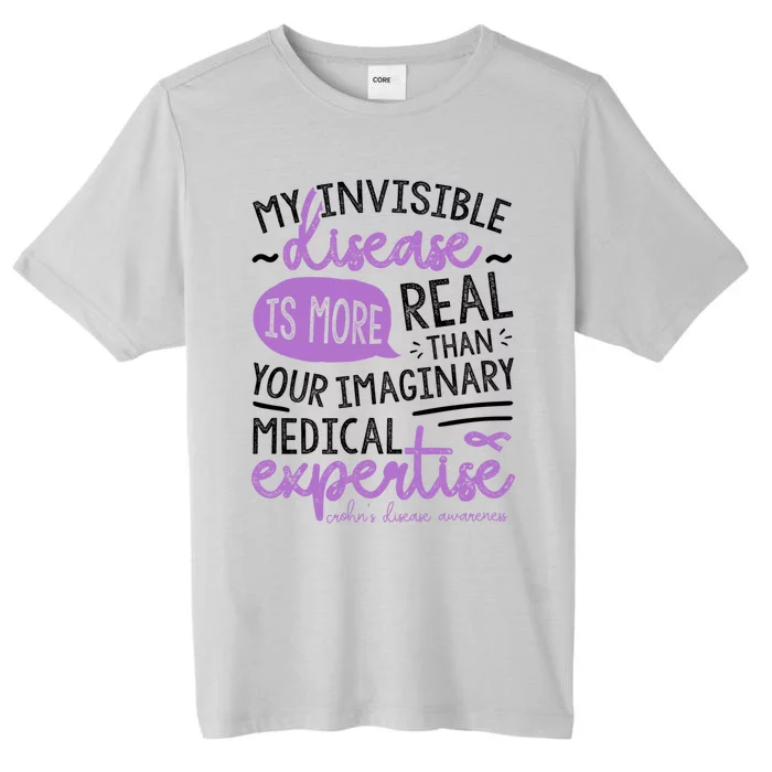 My Invisible Disease Is Real Crohn's Disease Awareness Gift ChromaSoft Performance T-Shirt