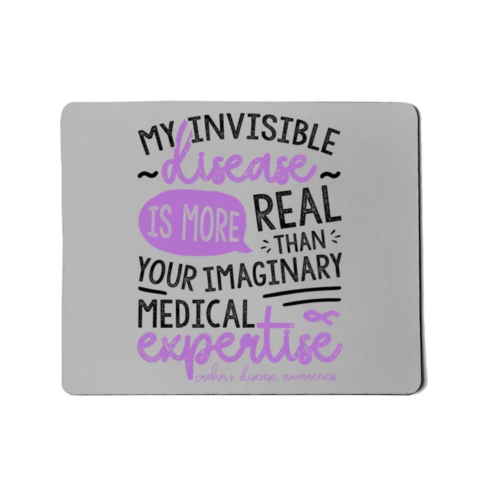 My Invisible Disease Is Real Crohn's Disease Awareness Gift Mousepad