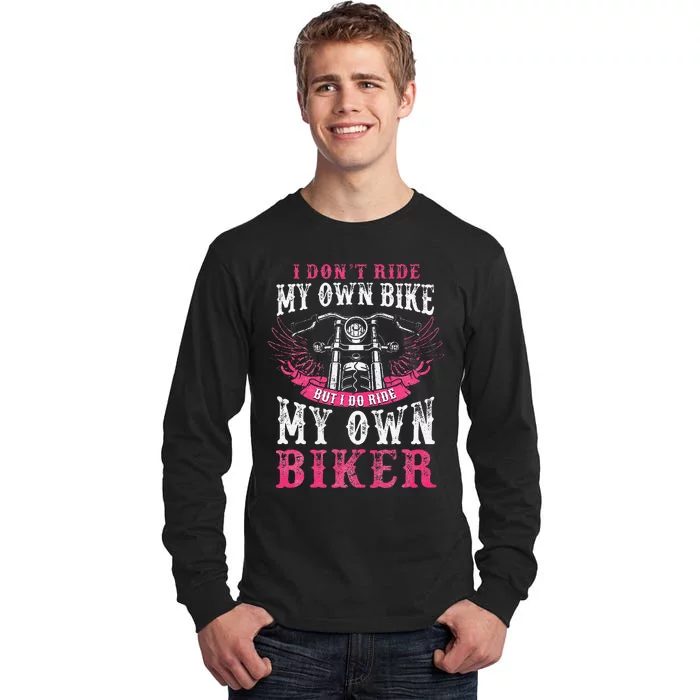 Motorcycle I Do Ride My Own Biker Girlfriend Wife Tall Long Sleeve T-Shirt