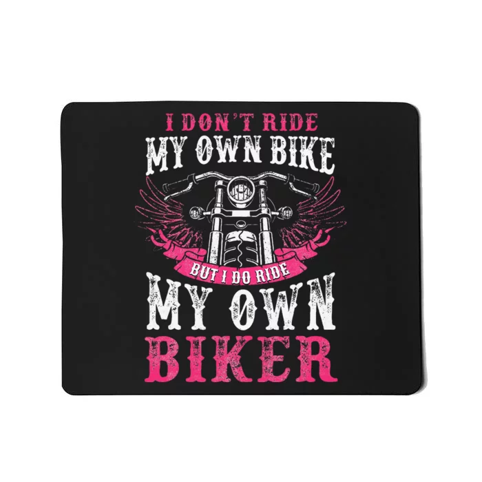 Motorcycle I Do Ride My Own Biker Girlfriend Wife Mousepad