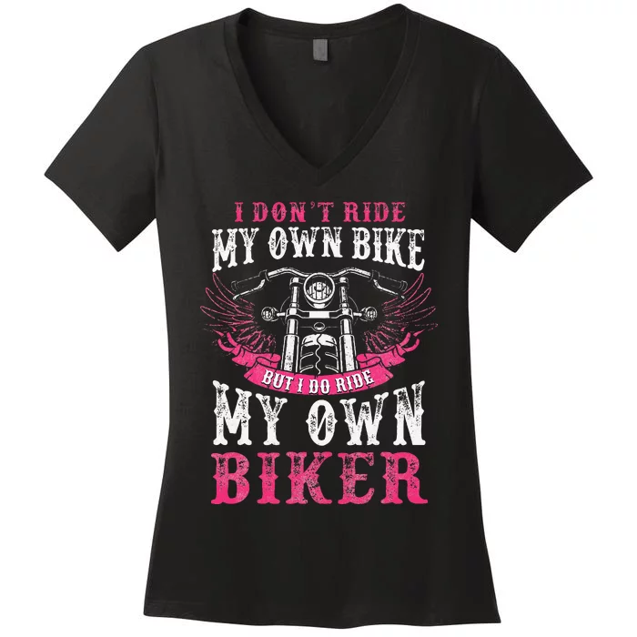 Motorcycle I Do Ride My Own Biker Girlfriend Wife Women's V-Neck T-Shirt