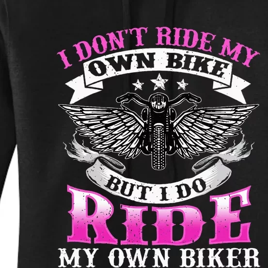 Motorcycle I DonT Ride My Own Bike Girlfriend Wife Biker Women's Pullover Hoodie