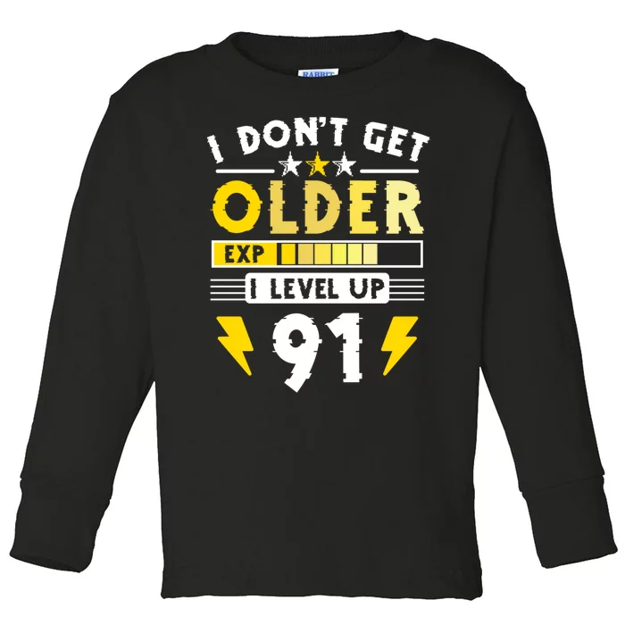 Men I Dont Get Older I Level Up 91 Gift Funny Gamer Toddler Long Sleeve Shirt