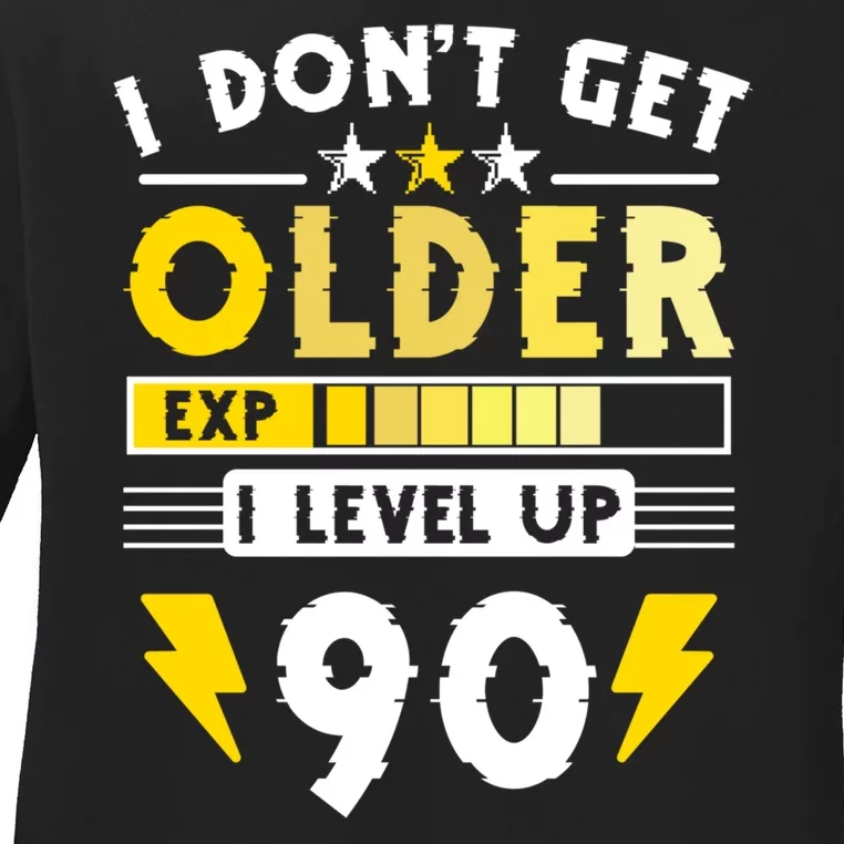 Men I Dont Get Older I Level Up 90 Gift Funny Gamer Ladies Long Sleeve Shirt