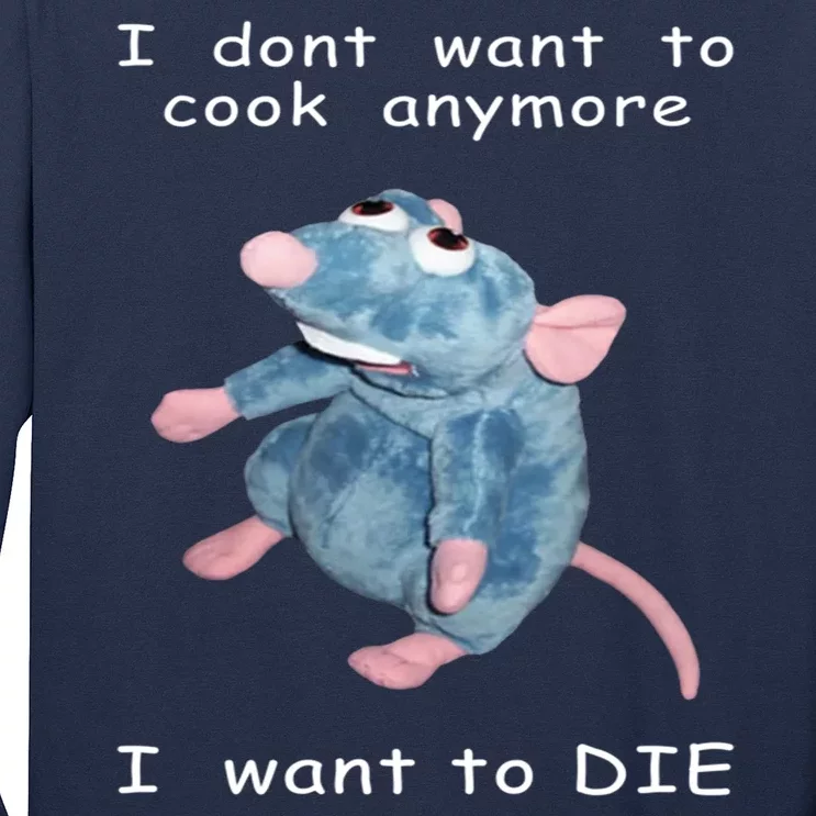 Mouse I Dont Want To Cook Anymore I Want To Die Gifts Long Sleeve Shirt