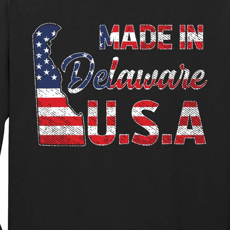 Made In Delaware Us Map State American Flag Delaware Tall Long Sleeve T-Shirt