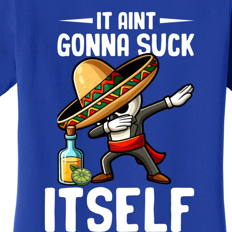 Mexico Independence Day Lime Tequila It Aint Gonna Suck Great Gift Women's T-Shirt