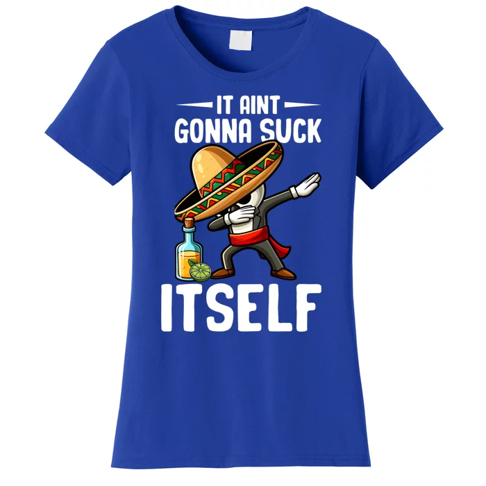 Mexico Independence Day Lime Tequila It Aint Gonna Suck Great Gift Women's T-Shirt