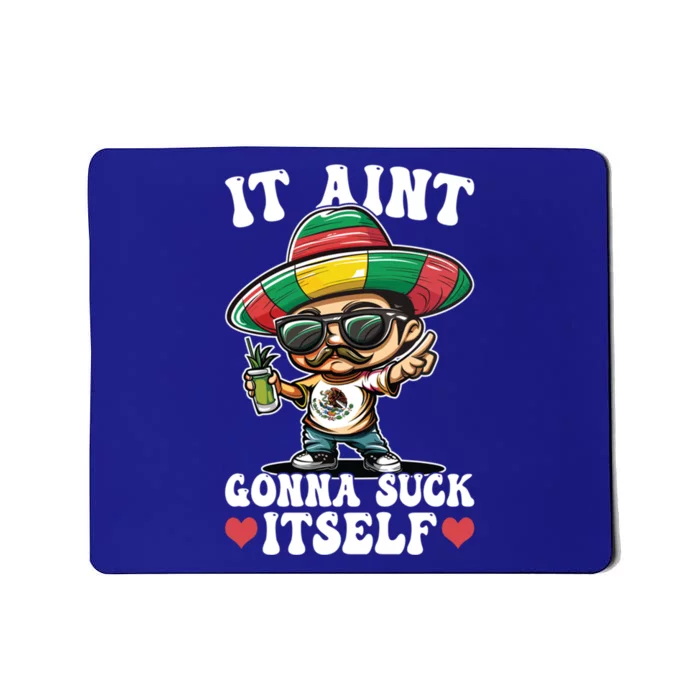 Mexico Independence Day Lime Tequila It Aint Gonna Suck Gift Mousepad