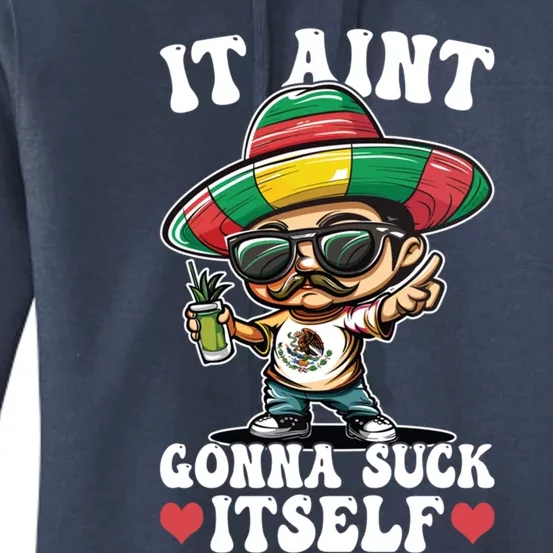 Mexico Independence Day Lime Tequila It Aint Gonna Suck Gift Women's Pullover Hoodie