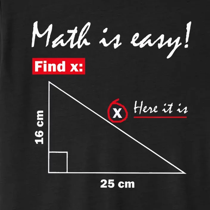 Math Is Easy Find X Here It Is ChromaSoft Performance T-Shirt