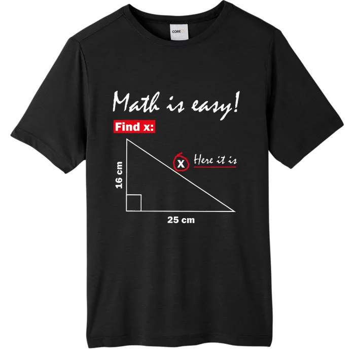 Math Is Easy Find X Here It Is ChromaSoft Performance T-Shirt