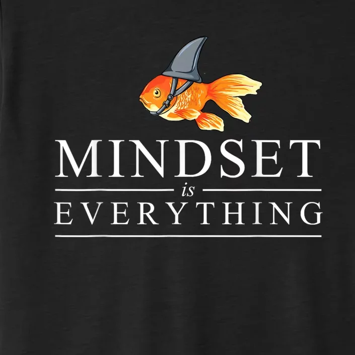 Mindest Is Everything Motivational Quote Inspiration ChromaSoft Performance T-Shirt