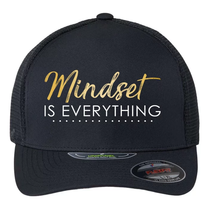 Mindset Is Everything Positive Quote Flexfit Unipanel Trucker Cap