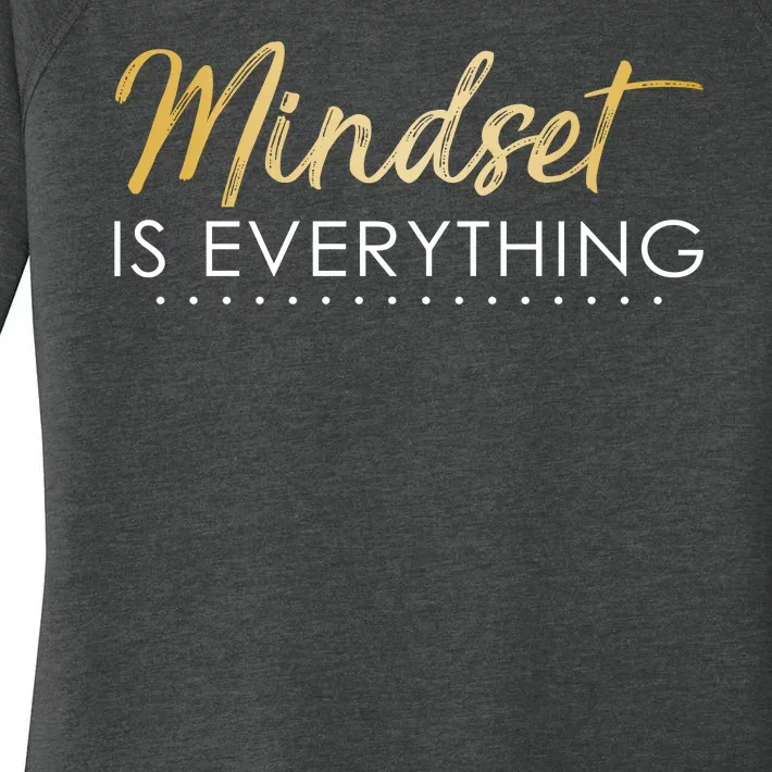 Mindset Is Everything Positive Quote Women's Perfect Tri Tunic Long Sleeve Shirt