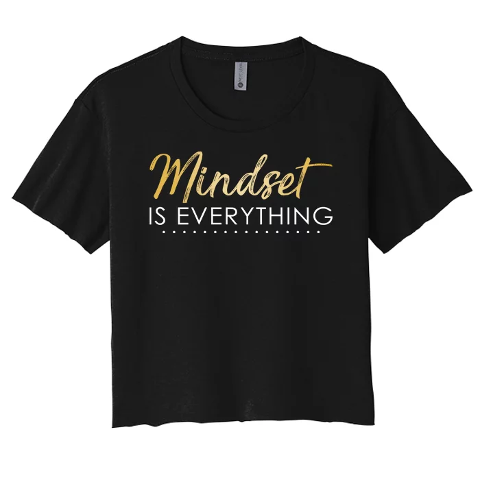 Mindset Is Everything Positive Quote Women's Crop Top Tee