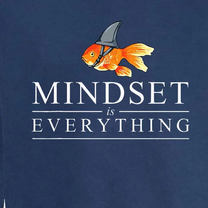 Mindest Is Everything Motivational Quote Inspiration Garment-Dyed Sweatshirt