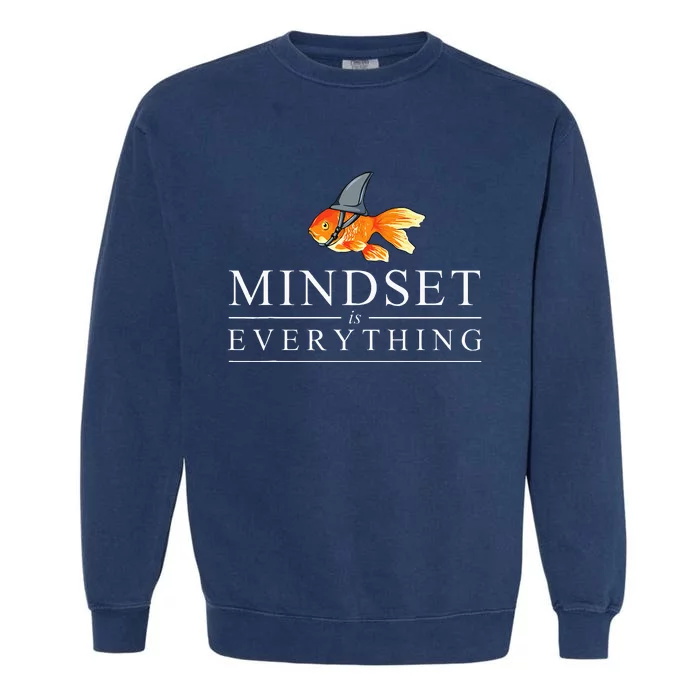 Mindest Is Everything Motivational Quote Inspiration Garment-Dyed Sweatshirt