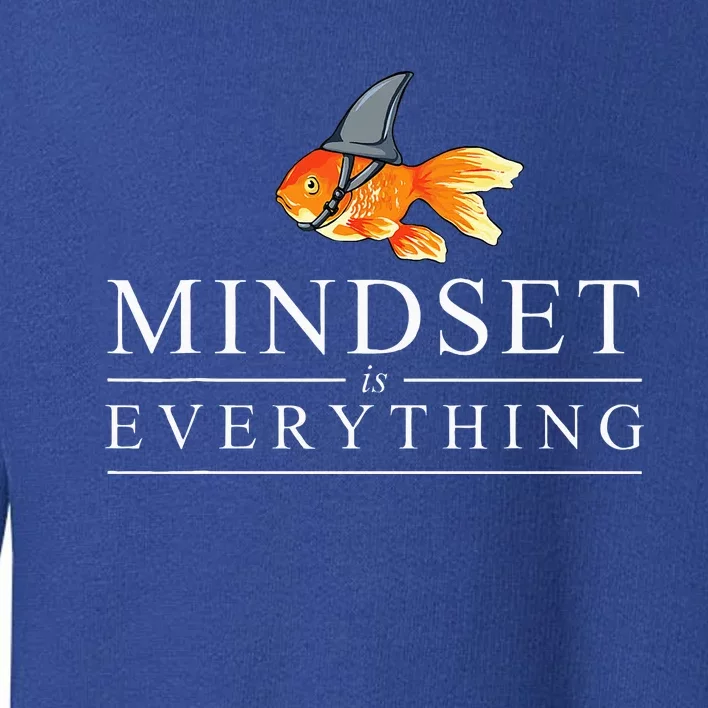 Mindest Is Everything Motivational Quote Inspiration Toddler Sweatshirt