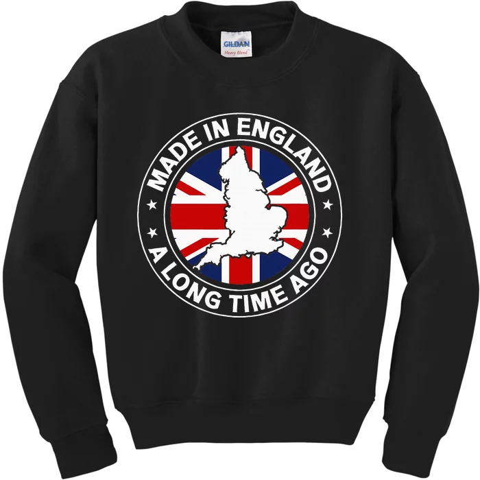 Made In England A Long Time Ago Uk Great Britain Kids Sweatshirt