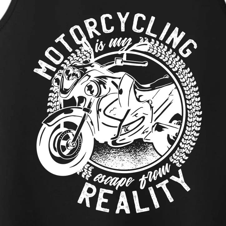 Motorcycling Is Escape From Reality Performance Tank