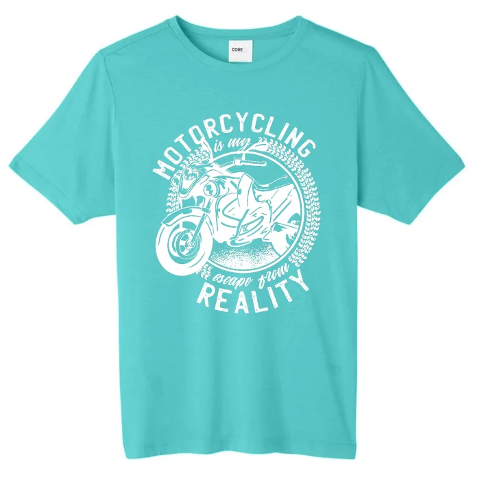 Motorcycling Is Escape From Reality ChromaSoft Performance T-Shirt