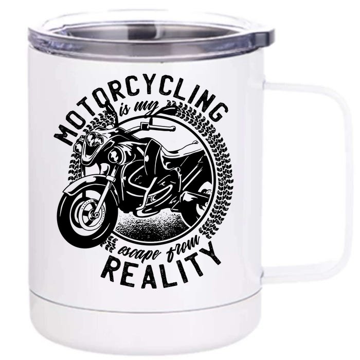 Motorcycling Is Escape From Reality Front & Back 12oz Stainless Steel Tumbler Cup