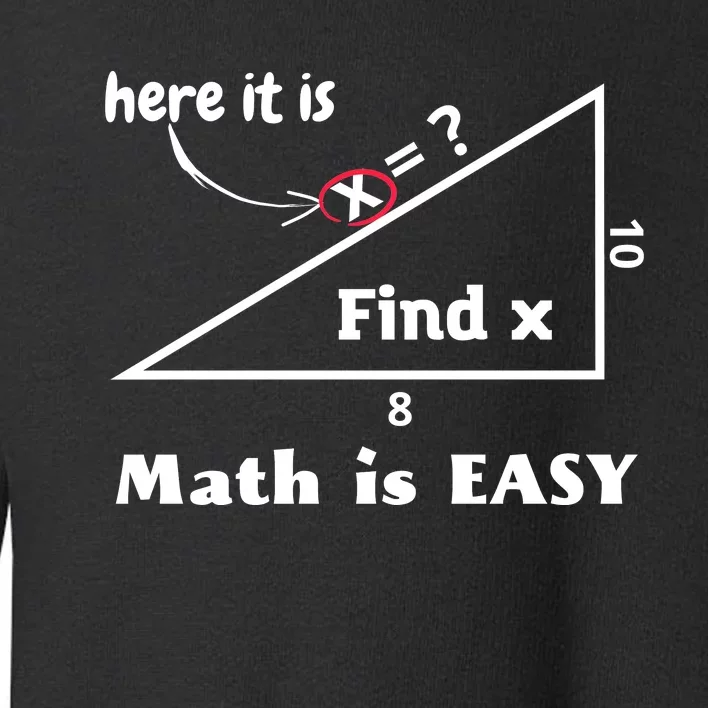 Math Is Easy Here It Is Funny Math Teacher Student Gift Toddler Sweatshirt