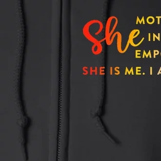 Motivates Inspires Empowers She Is Me I Am She Full Zip Hoodie