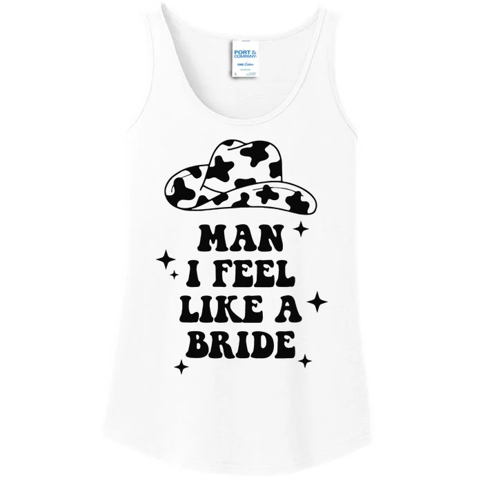 Man i feel like a bride bachelorette party western cow Ladies Essential Tank