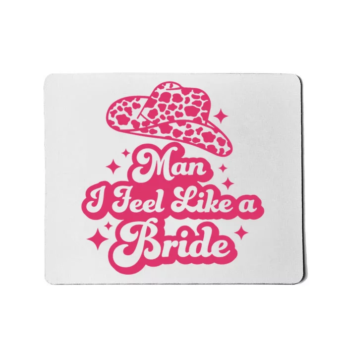 Man I Feel Like A Bride Retro Cow Hat Western Cow Mousepad