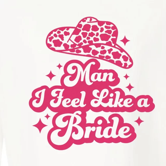 Man I Feel Like A Bride Retro Cow Hat Western Cow Cropped Pullover Crew