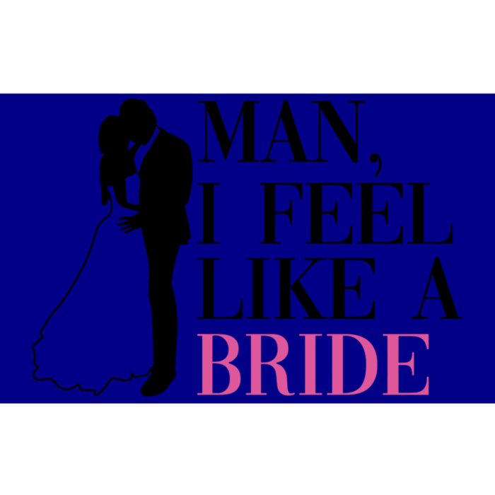 Man I Feel Like A Bride Funny Gift Bride Bachelorette Party Great Gift Bumper Sticker