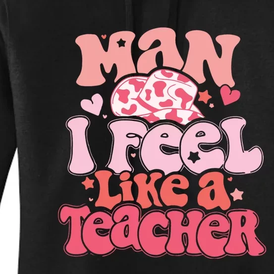 Man I Feel Like A Teacher Women's Pullover Hoodie