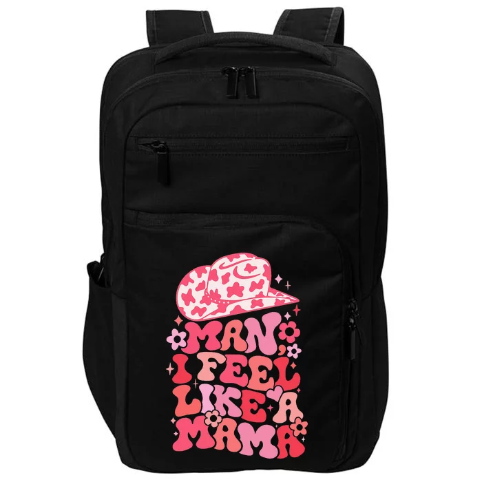 Man I Feel Like A Mama Western Baby Announcement Impact Tech Backpack