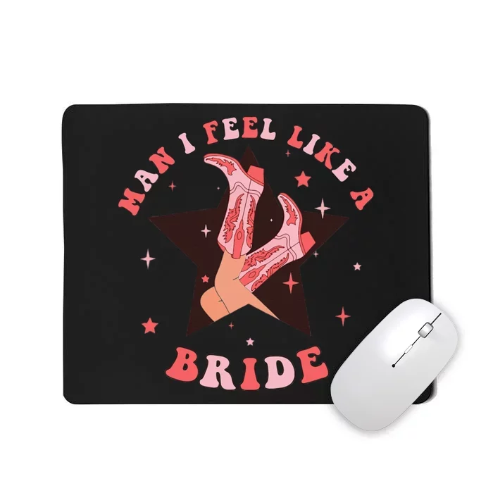 Man I Feel Like A Bride Cowgirl Bachelorette Party Western Mousepad