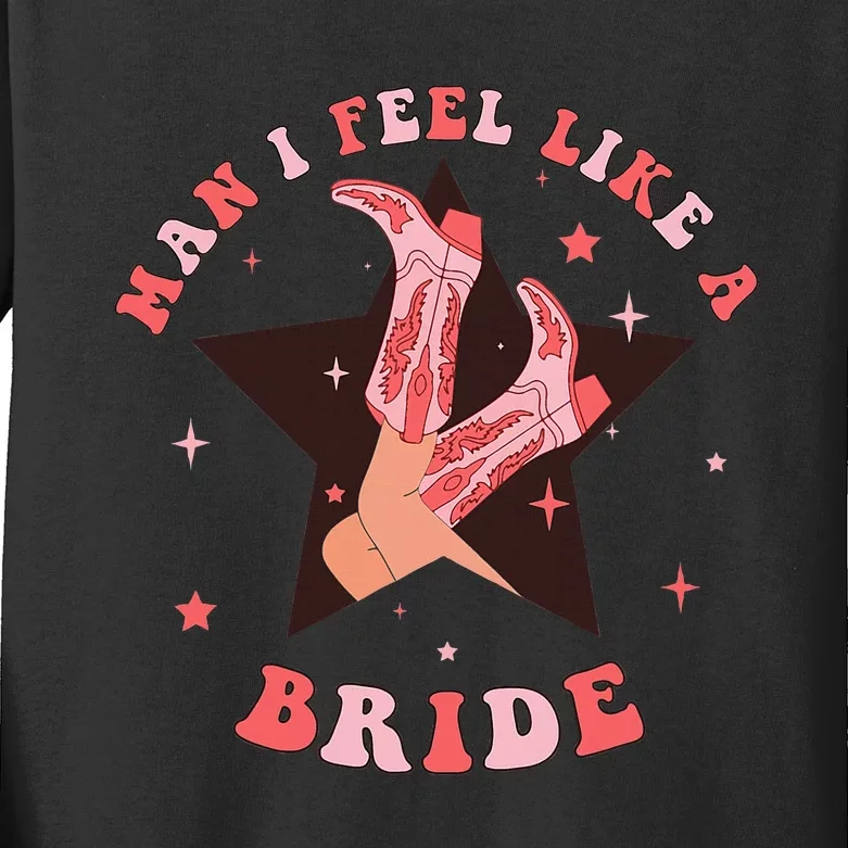 Man I Feel Like A Bride Cowgirl Bachelorette Party Western Kids Long Sleeve Shirt