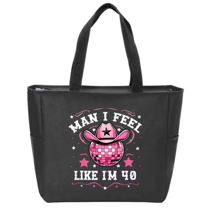 Man I Feel Like IM 40 Western Disco 40th Birthday Zip Tote Bag