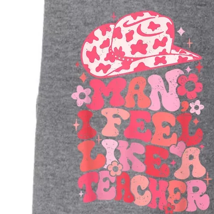 Man I Feel Like A Teacher Western Teacher Doggie 3-End Fleece Hoodie