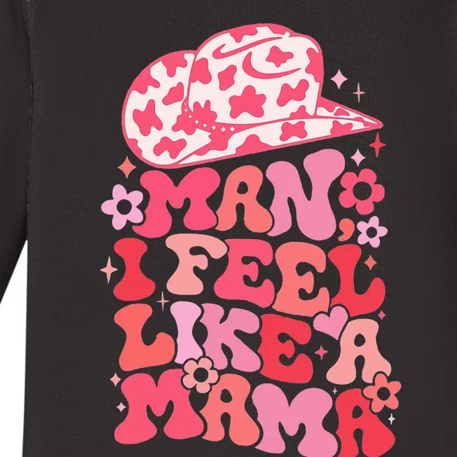 Man I Feel Like A Mama Retro Western Baby Announcement Baby Long Sleeve Bodysuit