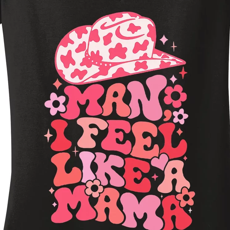 Man I Feel Like A Mama Retro Western Baby Announcement Women's V-Neck T-Shirt