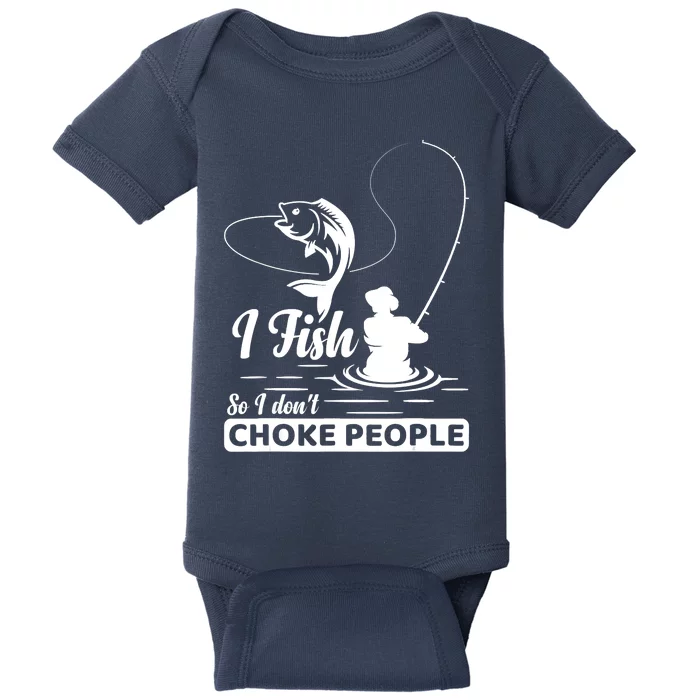 Meme I Fish So I Don't Choke People Funny Sayings Fishing I Fish Meme Shirt Baby Bodysuit