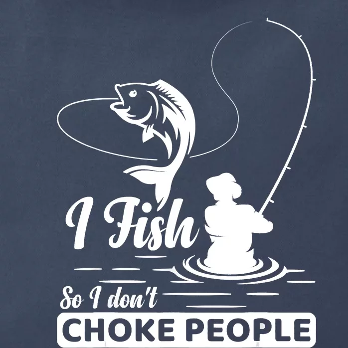 Meme I Fish So I Don't Choke People Funny Sayings Fishing I Fish Meme Shirt Zip Tote Bag