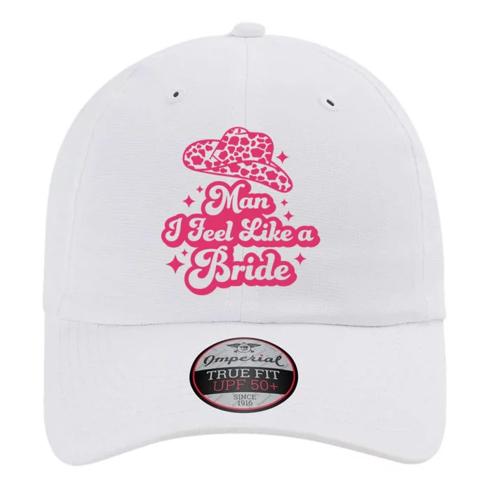 Man I Feel Like A Bride Retro Cowboy Hat Western Cowgirl The Original Performance Cap