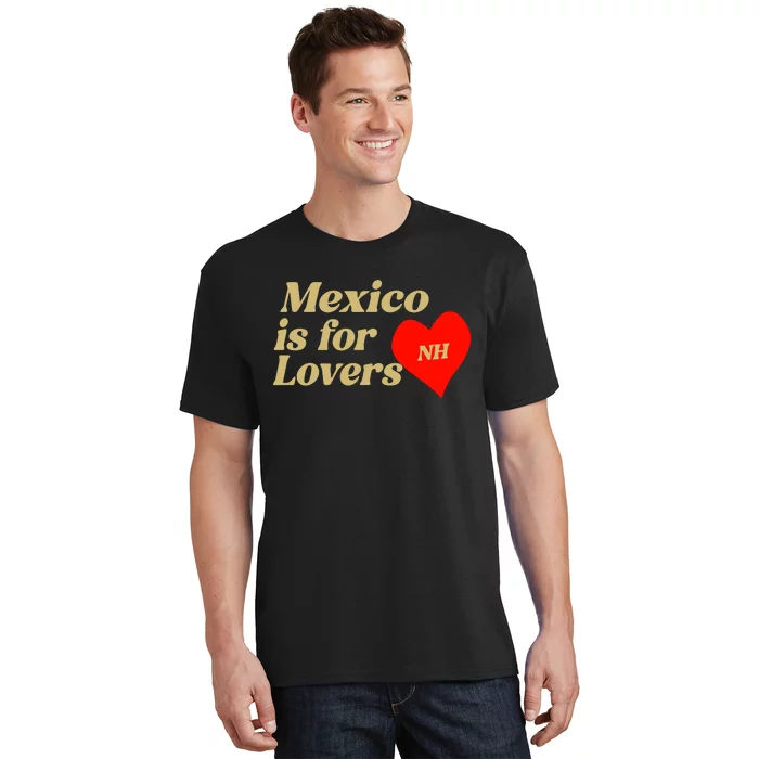 Mexico Is For Lovers T-Shirt