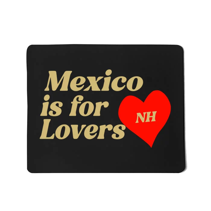 Mexico Is For Lovers Mousepad