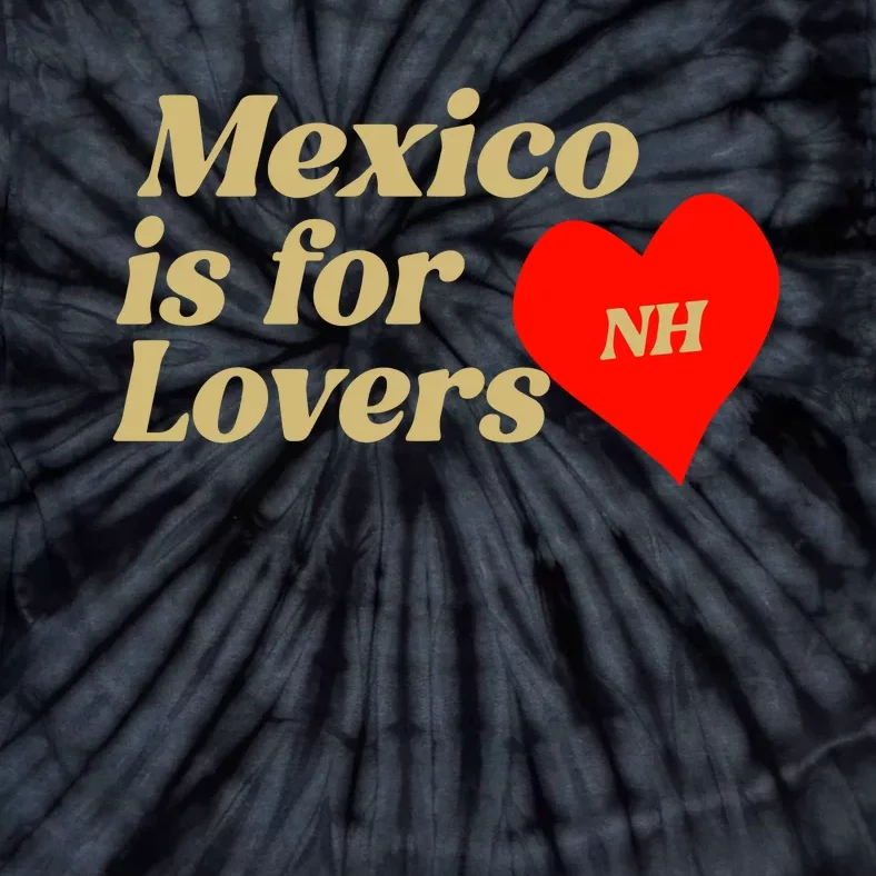 Mexico Is For Lovers Tie-Dye T-Shirt