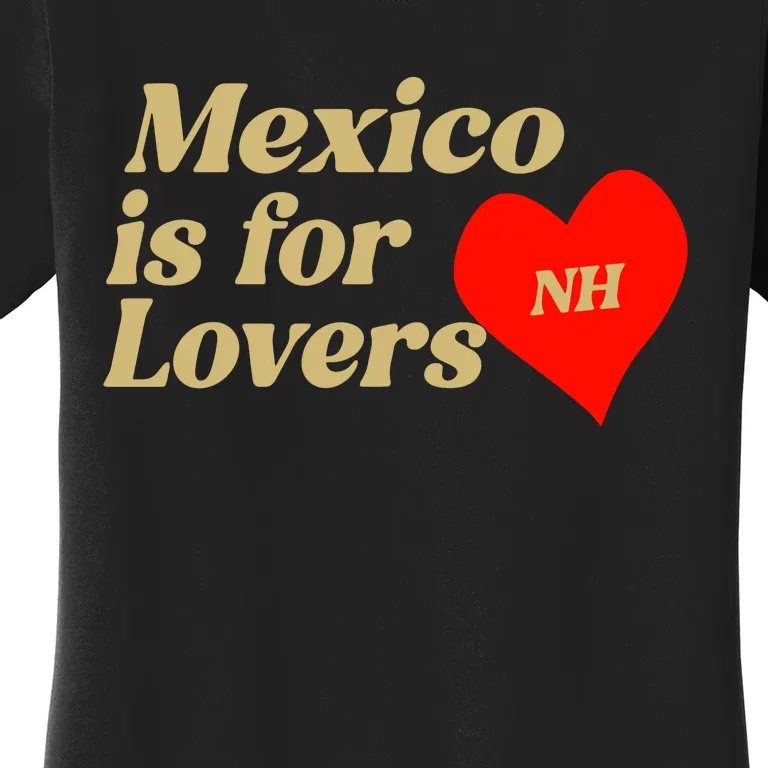 Mexico Is For Lovers Women's T-Shirt